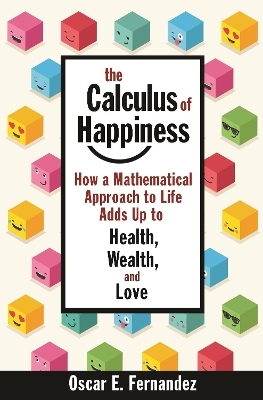 The Calculus of Happiness - Oscar E. Fernandez