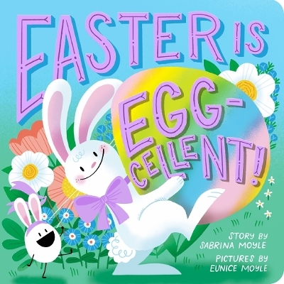 Easter Is Egg-cellent! (A Hello!Lucky Book) -  Hello!Lucky, Sabrina Moyle, Eunice Moyle