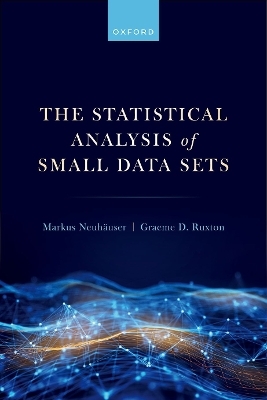 The Statistical Analysis of Small Data Sets - Markus Neuhäuser, Graeme D. Ruxton