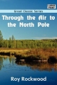Through the Air to the North Pole - Roy Rockwood