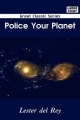 Police Your Planet - Lester del Rey