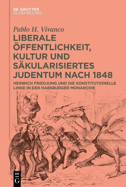 Liberale Öffentlichkeit, Kultur und säkularisiertes Judentum nach 1848 - Pablo H. Vivanco