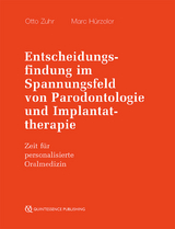 Entscheidungsfindung im Spannungsfeld von Parodontologie und Implantattherapie - Zuhr, Otto; Hürzeler, Marc