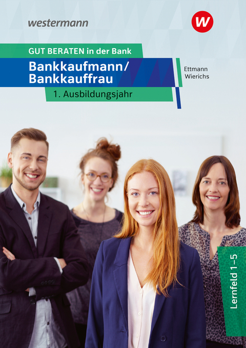 Gut beraten in der Bank - Günter Wierichs, Bernd Ettmann, Jan Schuster
