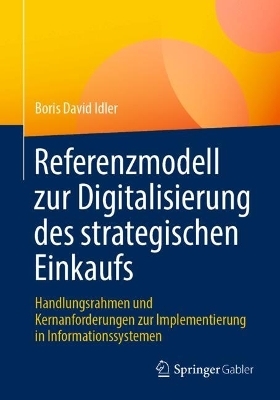Referenzmodell zur Digitalisierung des strategischen Einkaufs - Boris David Idler