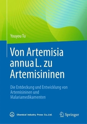 Von Artemisia annua L. zu Artemisininen - Youyou Tu