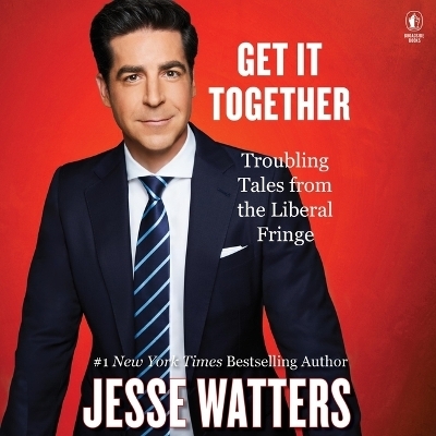Get It Together - Jesse Watters