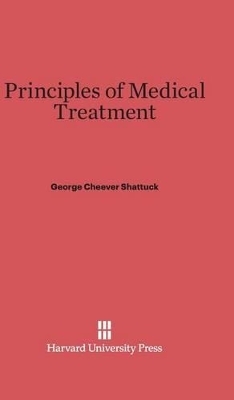 Principles of Medical Treatment - George Cheever Shattuck