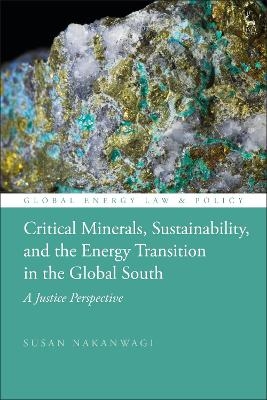 Critical Minerals, Sustainability, and the Energy Transition in the Global South - Susan Nakanwagi