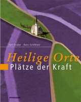 Heilige Orte - Karl Gruber, Hans Grießmair