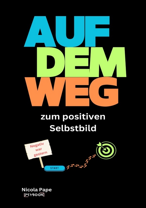 Auf dem Weg zum positiven Selbstbild - Nicola Pape