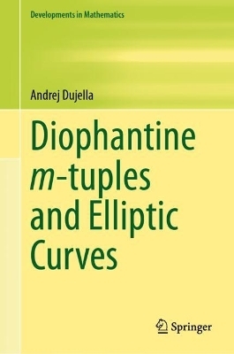 Diophantine m-tuples and Elliptic Curves - Andrej Dujella
