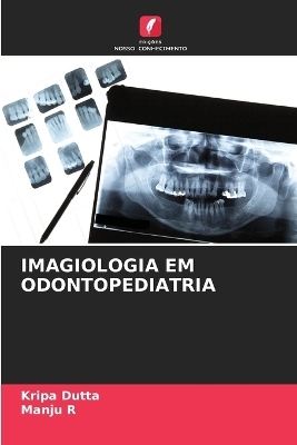 Imagiologia Em Odontopediatria - Kripa Dutta, Manju R