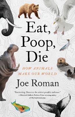 Eat, Poop, Die - Joe Roman