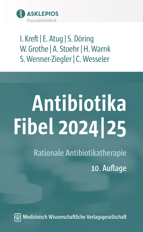 Antibiotika-Fibel 2024|25 - Isabel Kreft, Elvin Atug, Stefanie Döring, Wilfried Grothe, Albrecht Stoehr, Hanne Warnk, Susanne Wenner-Ziegler, Claas Wesseler