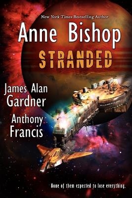 Stranded - Anne Bishop; Anthony Francis; James Alan Gardner