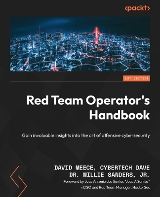 Red Team Operator's Handbook - David Meece Dave  Cybertech, Dr. Willie Sanders Jr.