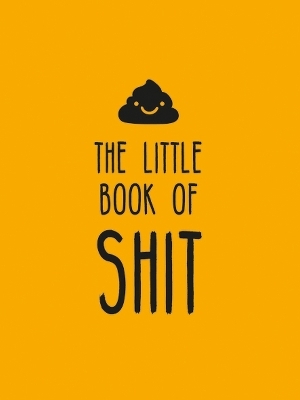 The Little Book of Shit - Summersdale Publishers