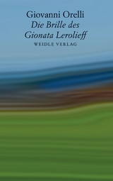 Die Brille des Gionata Lerolieff - Orelli, Giovanni