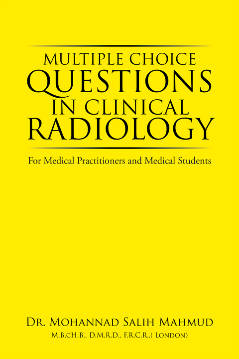Multiple Choice Questions in Clinical Radiology - Mohannad Salih Mahmud