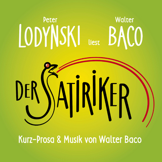Der Satiriker - Walter Baco; Peter Lodynski