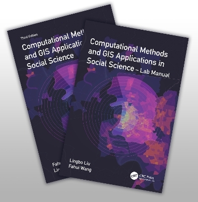 Computational Methods and GIS Applications in Social Science - Textbook and Lab Manual - Fahui Wang, Lingbo Liu