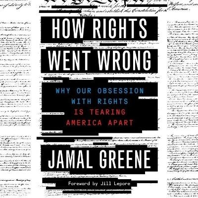 How Rights Went Wrong - Jamal Greene
