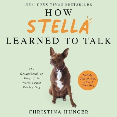 How Stella Learned to Talk - Christina Hunger