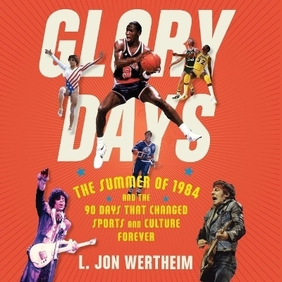 Glory Days - L Jon Wertheim