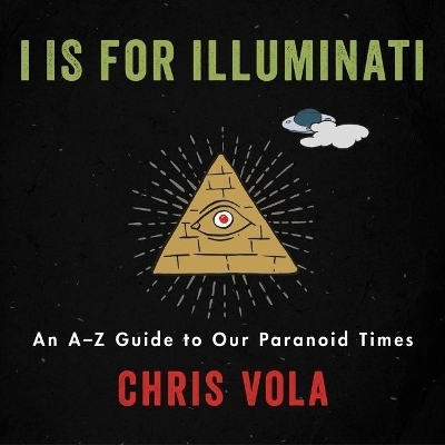 I Is for Illuminati - Chris Vola