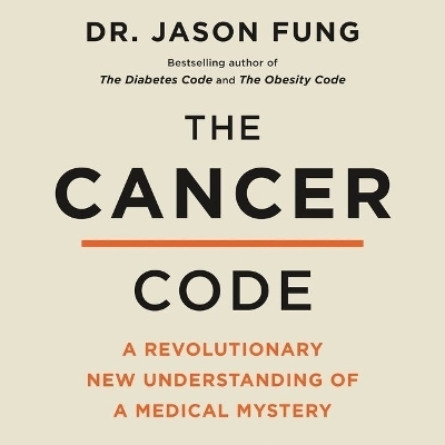 The Cancer Code Lib/E - Dr Jason Fung