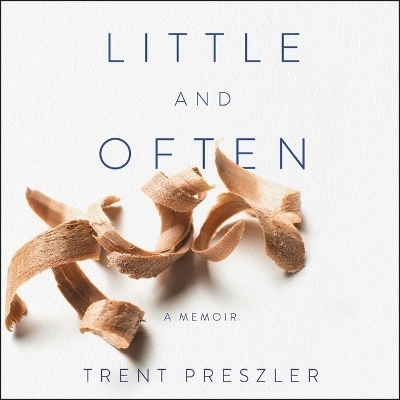 Little and Often - Trent Preszler