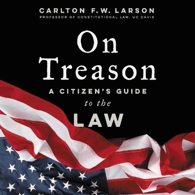 On Treason - Carlton F W Larson