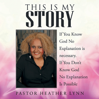 This Is My Story - Pastor Heather Lynn