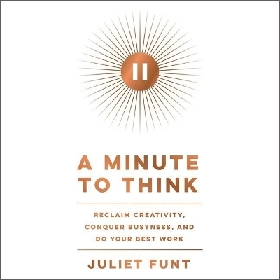 A Minute to Think Lib/E - Juliet Funt