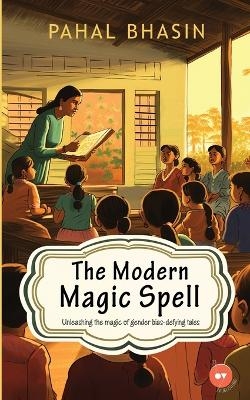 The Modern Magic Spell - Pahal Bhasin
