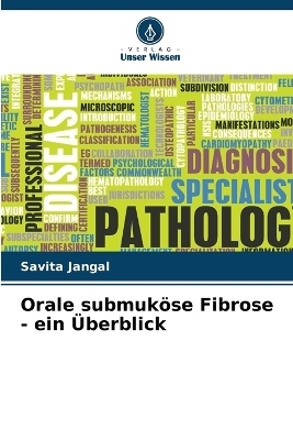 Orale submuk�se Fibrose - ein �berblick - Savita Jangal