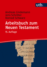 Arbeitsbuch zum Neuen Testament - Lindemann, Andreas; Schröter, Jens; Schwarz, Konrad