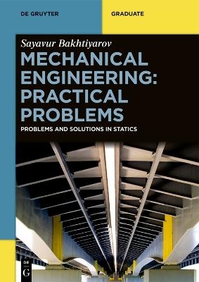 Mechanical Engineering: Practical Problems - Sayavur Bakhtiyarov
