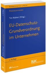 EU-Datenschutz-Grundverordnung im Unternehmen - Wybitul, Tim