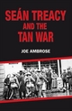 Sean Treacy and the Irish Tan War - Joe Ambrose