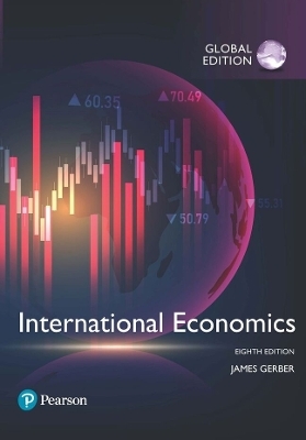 International Economics, Global Edition -- MyLab Economics with Pearson eText - James Gerber