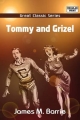 Tommy and Grizel - James Matthew Barrie