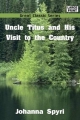 Uncle Titus and His Visit to the Country - Johanna Spyri