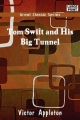 Tom Swift and His Big Tunnel - Victor Appleton  II