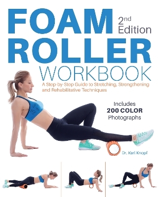 Foam Roller Workbook, 2nd Edition - Karl Knopf