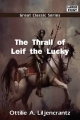 Thrall of Leif the Lucky - Ottilie A. Liljencrantz