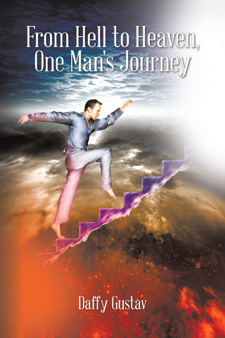 From Hell to Heaven, One Man's Journey - Daffy Gustav