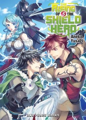 The Rising Of The Shield Hero Volume 05: Light Novel - Aneko Yusagi