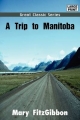 Trip to Manitoba - Mary FitzGibbon